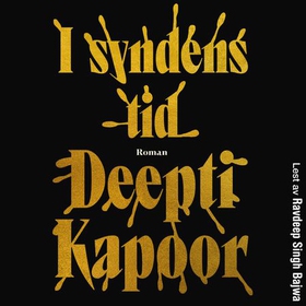 I syndens tid (lydbok) av Deepti Kapoor