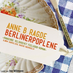Berlinerpoplene (lydbok) av Anne B. Ragde