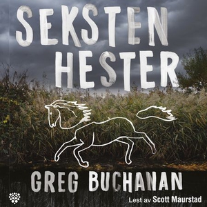 Seksten hester (lydbok) av Greg Buchanan