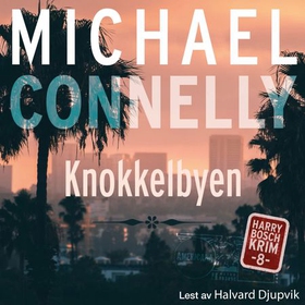 Knokkelbyen (lydbok) av Michael Connelly