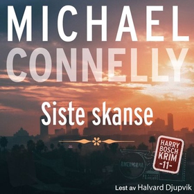 Siste skanse (lydbok) av Michael Connelly