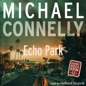 Echo park (lydbok) av Michael Connelly