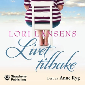 Livet tilbake (lydbok) av Lori Lansens