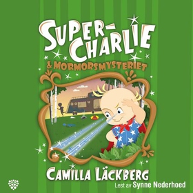 Super-Charlie og mormormysteriet (lydbok) av Camilla Läckberg