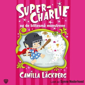 Super-Charlie og de bittesmå monstrene (lydbok) av Camilla Läckberg