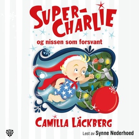 Super-Charlie og nissen som forsvant (lydbok) av Camilla Läckberg