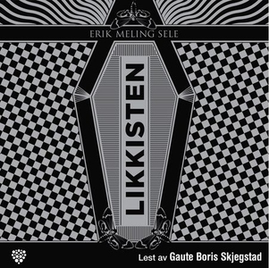 Likkisten (lydbok) av Erik Meling Sele