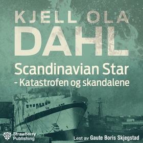 Scandinavian Star - katastrofen og skandalene (lydbok) av Kjell Ola Dahl