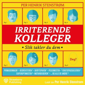 Irriterende kolleger - slik takler du dem (lydbok) av Per Henrik Stenstrøm