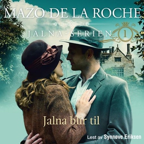 Jalna blir til (lydbok) av Mazo De la Roche