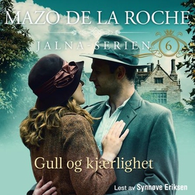 Gull og kjærlighet (lydbok) av Mazo De la Roche