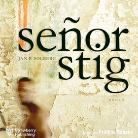 Señor Stig (lydbok) av Jan P. Solberg