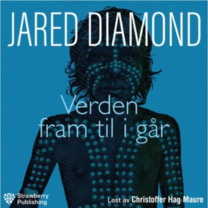 Verden fram til i går (lydbok) av Jared Diamo