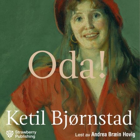 Oda! - dokumentarroman (lydbok) av Ketil Bjørnstad