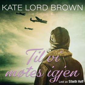 Til vi møtes igjen (lydbok) av Kate Lord Brown
