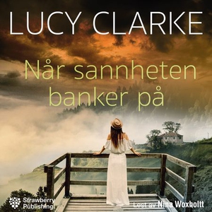 Når sannheten banker på (lydbok) av Lucy Clar