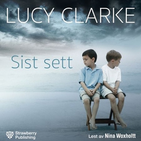 Sist sett (lydbok) av Lucy Clarke