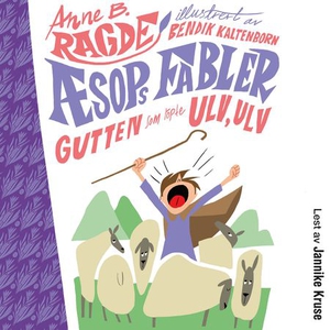 Gutten som ropte ulv, ulv (lydbok) av Anne B.