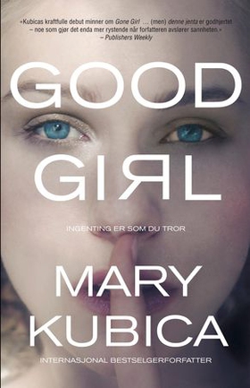 Good girl - ingenting er som du tror (ebok) av Mary Kubica