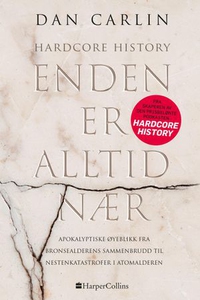 Enden er alltid nær (ebok) av Dan Carlin