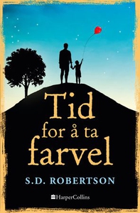 Tid for å ta farvel (ebok) av S.D. Robertson