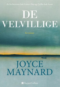 De velvillige (ebok) av Joyce Maynard