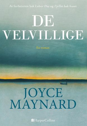 De velvillige (ebok) av Joyce Maynard