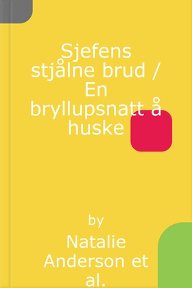Sjefens stjålne brud / En bryllupsnatt å huske