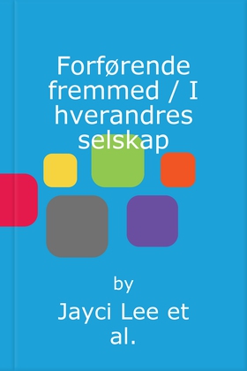 Forførende fremmed / I hverandres selskap