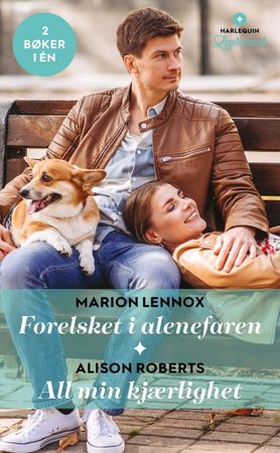 Forelsket i alenefaren / All min kjærlighet (ebok) av Marion Lennox