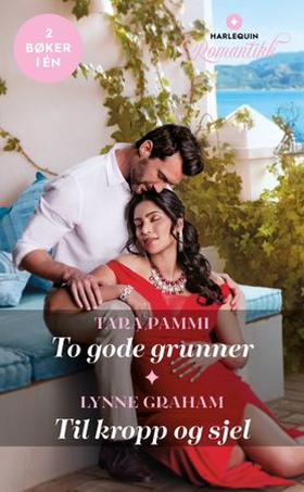 To gode grunner / Til kropp og sjel (ebok) av Tara Pammi