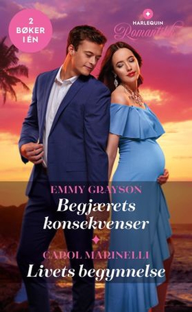 Begjærets konsekvenser / Livets begynnelse (ebok) av Emmy Grayson