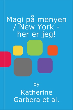 Magi på menyen / New York - her er jeg!