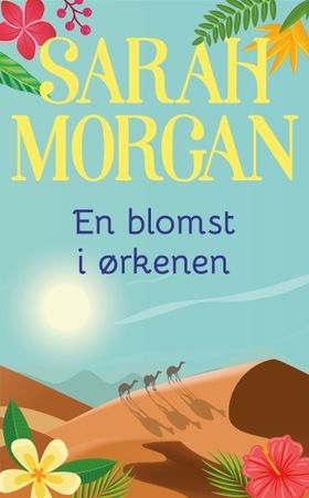 En blomst i ørkenen (ebok) av Sarah Morgan