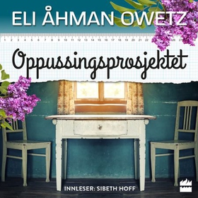 Oppussingsprosjektet (lydbok) av Eli Åhman Owetz