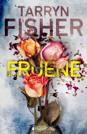Fruene (ebok) av Tarryn Fisher