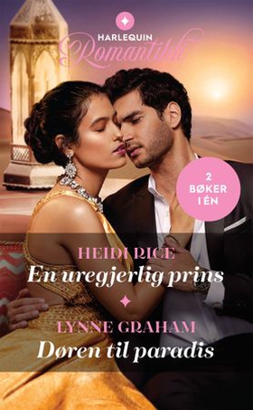 En uregjerlig prins / Døren til paradis (ebok) av Heidi Rice