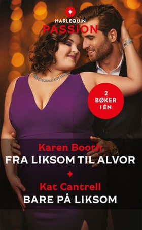 Fra liksom til alvor / Bare på liksom (ebok) av Karen Booth