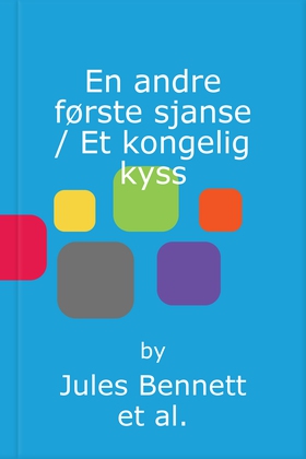 En andre første sjanse / Et kongelig kyss