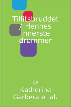 Tillitsbruddet / Hennes innerste drømmer