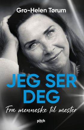 Jeg ser deg - fra menneske til mester (ebok) av Gro-Helen Tørum