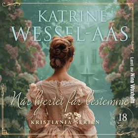 Når hjertet får bestemme (lydbok) av Katrine Wessel-Aas