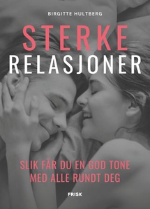 Sterke relasjoner (ebok) av Birgitte Hultberg