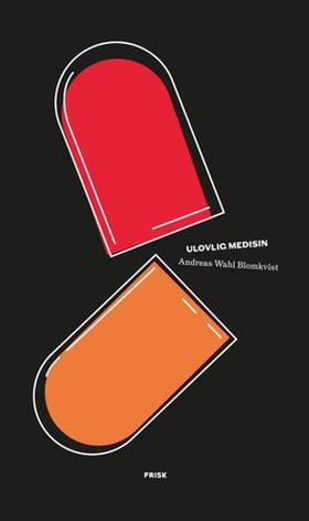 Ulovlig medisin (ebok) av Andreas Wahl Blom