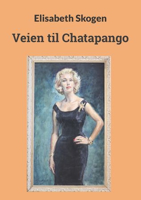 Veien til Chatapango - selvbiografi (ebok) av Elisabeth Skogen