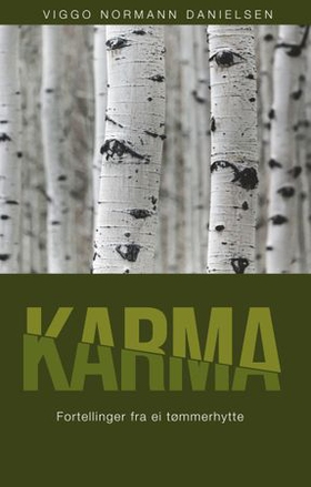 Karma - fortellinger fra ei tømmerhytte (ebok) av Viggo Normann Danielsen