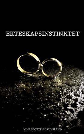 Ekteskapsinstinktet (ebok) av Nina Slotten-Lauvsland