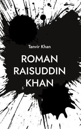Roman Raisuddin Khan (ebok) av Tanvir Khan