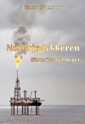 Nordsjødykkeren - historier fra dypet (ebok) av Hans Claesson