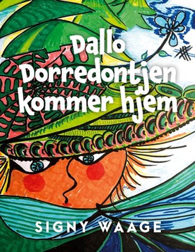 Dallo Dorredontjen kommer hjem (ebok) av Signy Waage